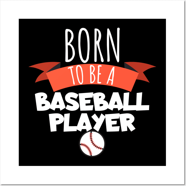 Born to be a baseball player Wall Art by maxcode